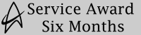 Service Award: 6 Months